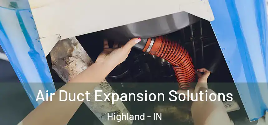  Air Duct Expansion Solutions Highland - IN