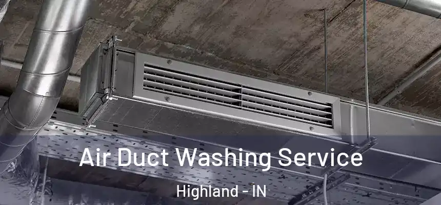  Air Duct Washing Service Highland - IN