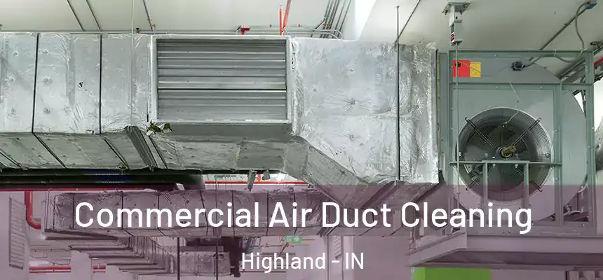  Commercial Air Duct Cleaning Highland - IN