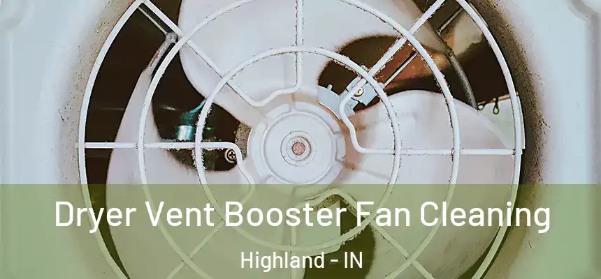  Dryer Vent Booster Fan Cleaning Highland - IN