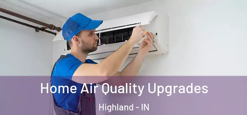  Home Air Quality Upgrades Highland - IN