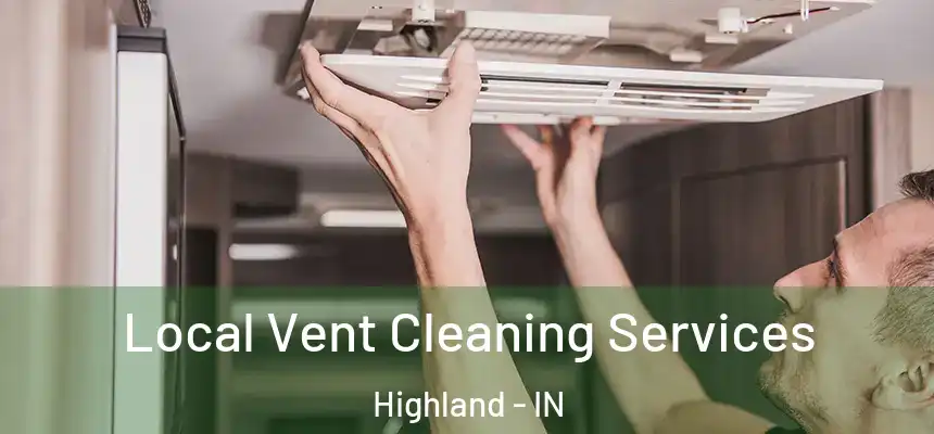 Local Vent Cleaning Services Highland - IN