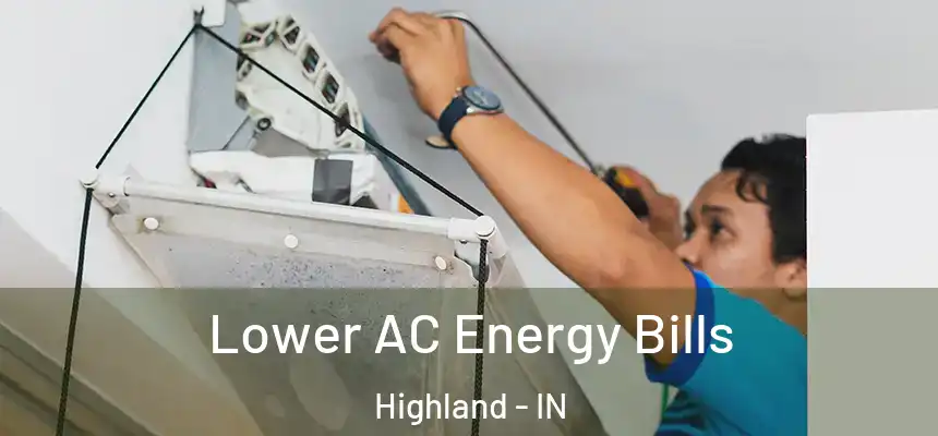 Lower AC Energy Bills Highland - IN