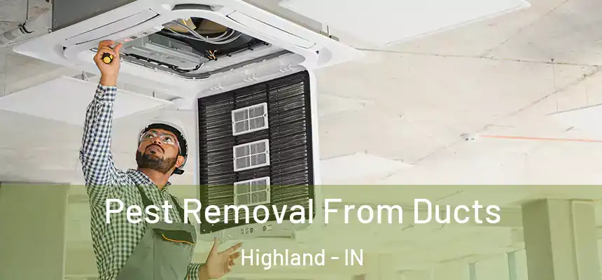  Pest Removal From Ducts Highland - IN