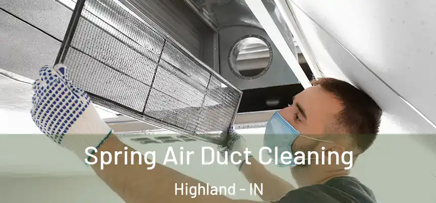 Spring Air Duct Cleaning Highland - IN